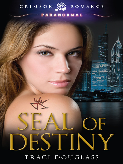 Title details for Seal of Destiny by Traci Douglass - Available